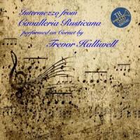 Intermezzo From Cavaleria Rusticana_Trevor Halliwell,Pietro Mascagni