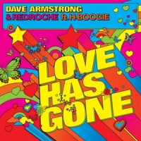 Love Has Gone_Dave Armstrong,Redroche,H-Boogie