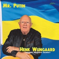 Mr. Putin_Henk Wijngaard,A. Hoes,Dick van Altena,Benelux Music,Ad Moelands,Hans Vrolijks