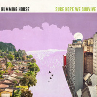 Sure Hope We Survive_Humming House,Justin Wade Tam,Bobby Chase