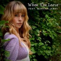 When You Leave(feat. Morgan James)_Brad Alexander,Morgan James