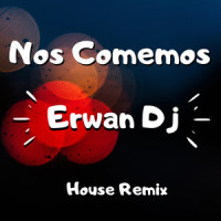 Nos Comemos - House Remix_Erwan Dj,Ozuna
