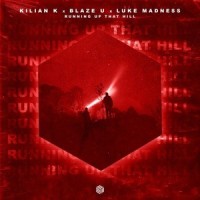 Running Up That Hill_Kilian K,Blaze U,BLVCK CROWZ,Luke Madness