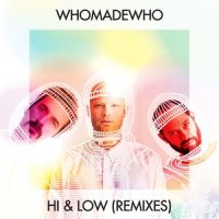 Hi & Low_WhoMadeWho,Of the Moon,Pattern Drama