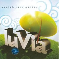 Akulah Yang Pantas_Luvia