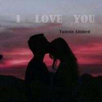 I Love You_Tahsin Ahmed