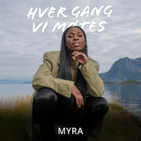 Født til å skinne_Hver gang vi møtes,Myra