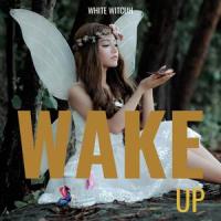 Wake Up_White Witch