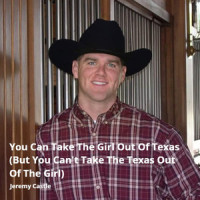 You Can Take the Girl out of Texas(But You Can't Take the Texas out of the Girl)_Jeremy Castle