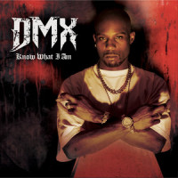 Know What I Am_DMX,EARL SIMMONS,Brian Perera,Mark Gemini Thwaite,Ahrya Far