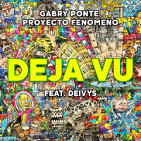 Déjà Vu_Gabry Ponte,Proyecto Fenomeno,Deivys