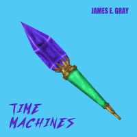 Time Machines_James E. Gray