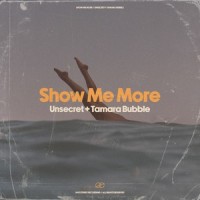 Show Me More_UNSECRET,Tamara Bubble
