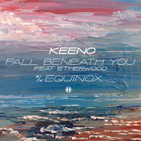 Fall Beneath You_Keeno,Etherwood