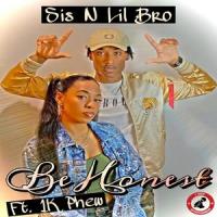 Be Honest(feat. 1K Phew)_Sis n Lil Bro,Tytist,Celena Lena,1K Phew
