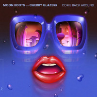Come Back Around_Moon Boots,Cherry Glazerr