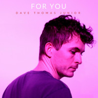 For You_Dave Thomas Junior