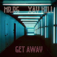 Get Away_Mr.RG,Xay Hill