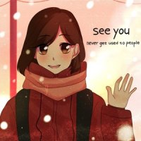See You_Never Get Used To People