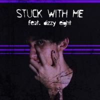 Stuck With Me (feat. DizzyEight)_BL8KE G,DizzyEight
