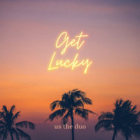 Get Lucky_Us The Duo