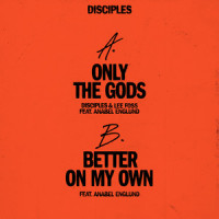 Only The Gods (feat. Anabel Englund)_Disciples,Lee Foss,Anabel Englund