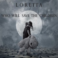 Who Will Save The Children_Loretta