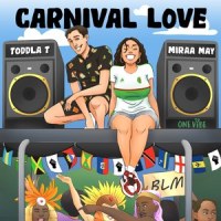 Carnival Love_Toddla T,Miraa May