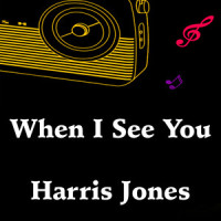 When I See You_Harris Jones,Noah Taylor