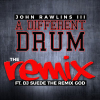 A Different Drum_John Rawlins III,DJ Suede The Remix God