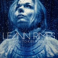 How to Kiss a Boy_LeAnn Rimes