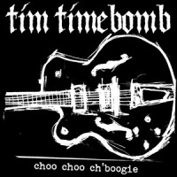 Choo Choo Ch' Boogie_Tim Timebomb