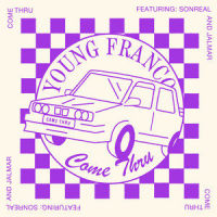 Come Thru_Young Franco,SonReal,Jalmar