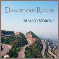 Dangerous Roads_Franco Morone