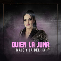 Quien la Juna_Majo y La del 13,Rocío Quiroz