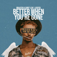 Better When You're Gone_Braaten & Chrit Leaf,Lucifer,Lisa Goldsworthy,Séb Mont