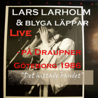 Joker, Du - Live på Draupner, Göteborg 1986 "det hittade bandet"_Lars Larholm,Blyga Läppar,Bob Dylan