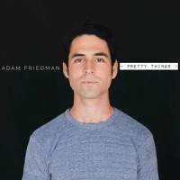 Pretty Things_Adam Friedman