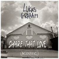 Share That Love_Lukas Graham