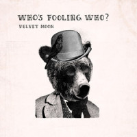 Who's Fooling Who_Velvet Moon
