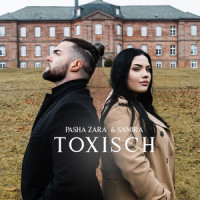 Toxisch_Pasha Zara,Samira