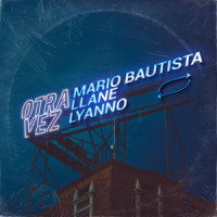 Otra Vez_Mario Bautista,Lyanno,Llane