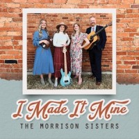 I Made It Mine_The Morrison Sisters