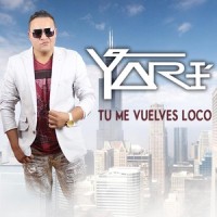 Tu Me Vuelves Loco_Yari
