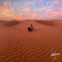 To Be Alone ft. Omar_Yolanda Be Cool,Omar