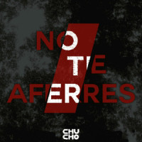 No te aferres_Chucho
