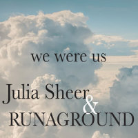 We Were Us_Julia Sheer,Runaground