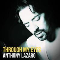 Through My Eyes_Anthony Lazaro