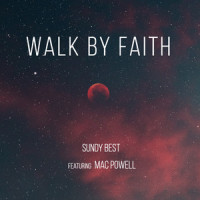 Walk by Faith_Sundy Best,Mac Powell