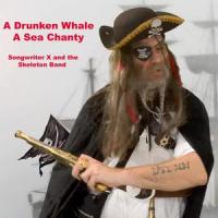 A Drunken Whale(A Sea Chanty)_Songwriter X and the Skeleton Band